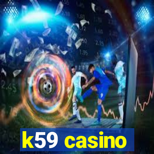 k59 casino